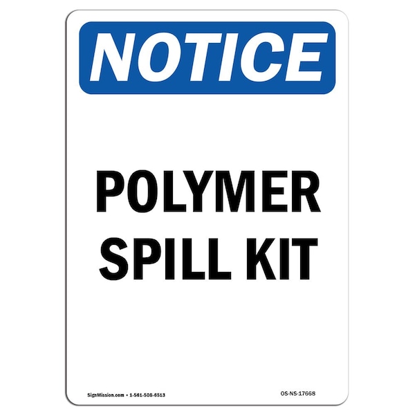 Safety Sign, OSHA Notice, 5" Height, Polymer Spill Kit Sign, Portrait, 10PK